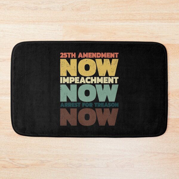 Item preview, 25TH AMENDMENT NOW IMPEACHMENT NOW ARREST FOR TREASON, IMPEACH TRUMP designed and sold by TheFirstOne.