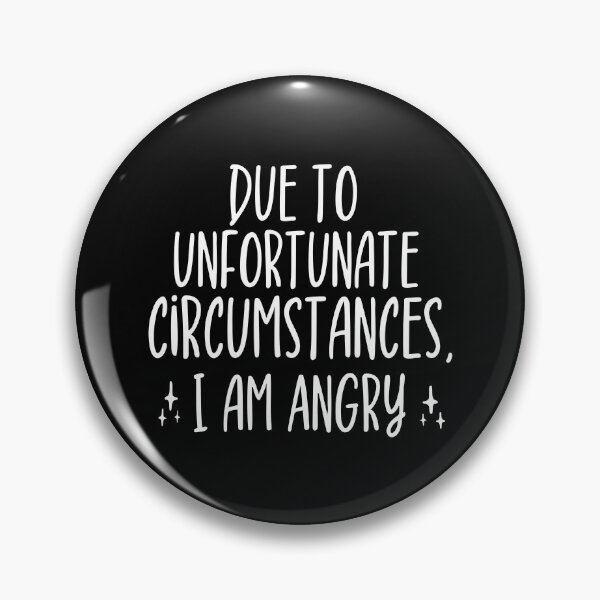 Item preview, Due to unfortunate circumstances, I am angry designed and sold by ZAstore.