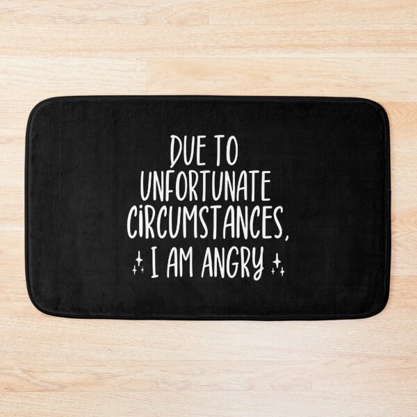 Item preview, Due to unfortunate circumstances, I am angry designed and sold by ZAstore.