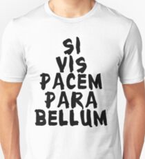 Si vis pacem, para bellum Unisex T-Shirt