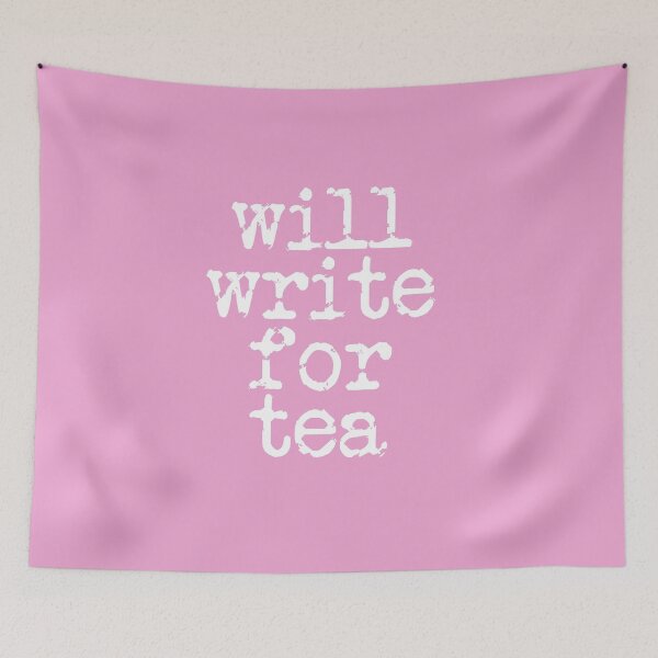 Item preview, will write for tea in white on pink designed and sold by TeaRoseWriter.