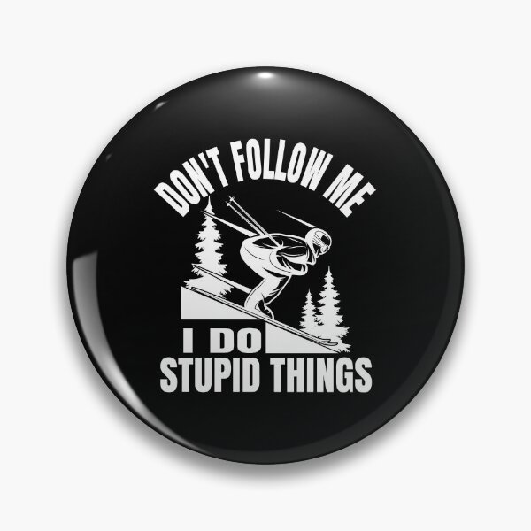 Item preview, Don't Follow Me I Do Stupid Things designed and sold by ELAB27.