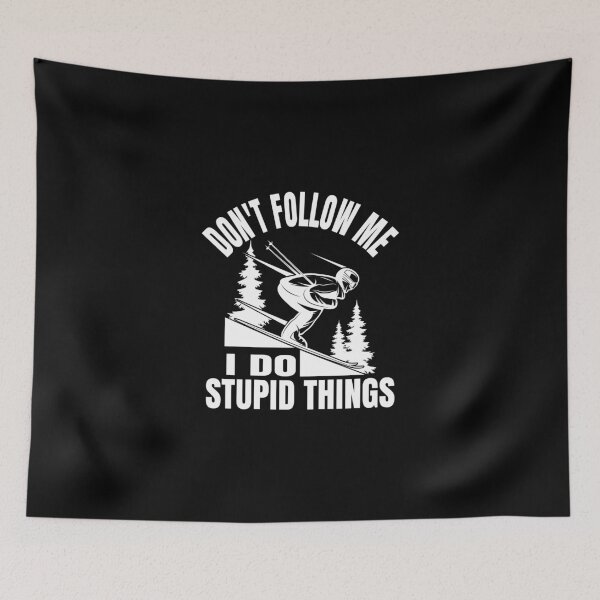 Item preview, Don't Follow Me I Do Stupid Things designed and sold by ELAB27.