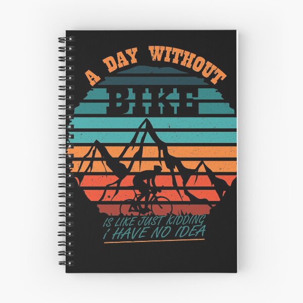 Item preview, a day without bike is like just kidding i have no idea designed and sold by thiag-o.