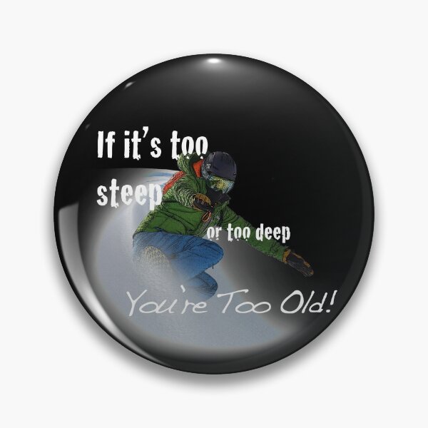Item preview, If It's Too Steep - Snowboard Design designed and sold by My Photo Shop.