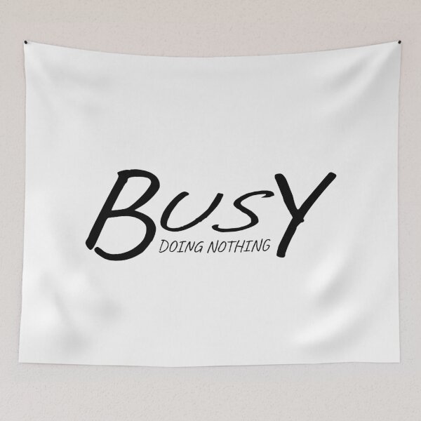Item preview, Busy Doing Nothing designed and sold by ZINE07.