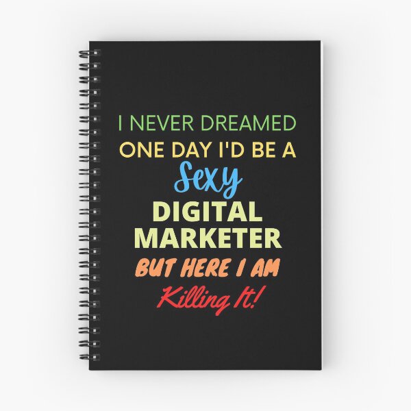 Item preview, I Never Dreamed One Day I'd Be A Sexy Digital Marketer designed and sold by blueskygiftco.