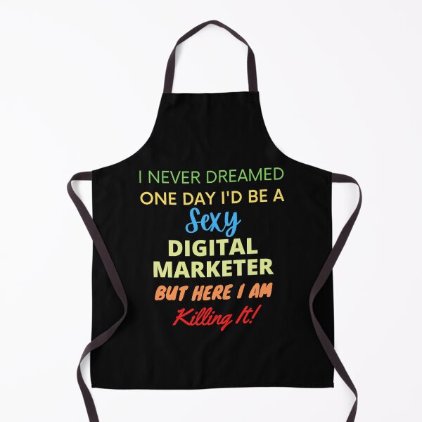 Item preview, I Never Dreamed One Day I'd Be A Sexy Digital Marketer designed and sold by blueskygiftco.
