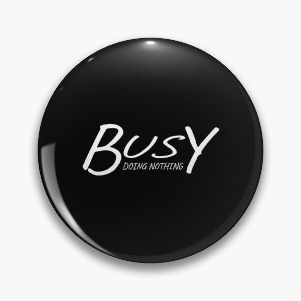Item preview, Busy Doing Nothing designed and sold by ZINE07.