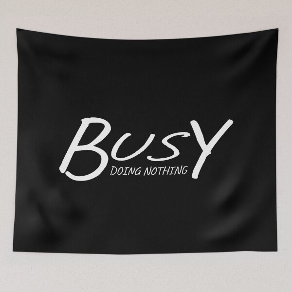 Item preview, Busy Doing Nothing designed and sold by ZINE07.