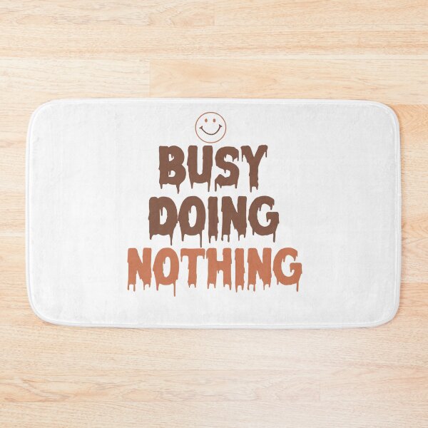 Item preview, BUSY DOING NOTHING designed and sold by First Store.