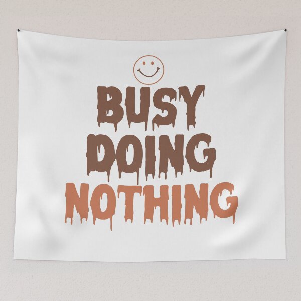 Item preview, BUSY DOING NOTHING designed and sold by First Store.