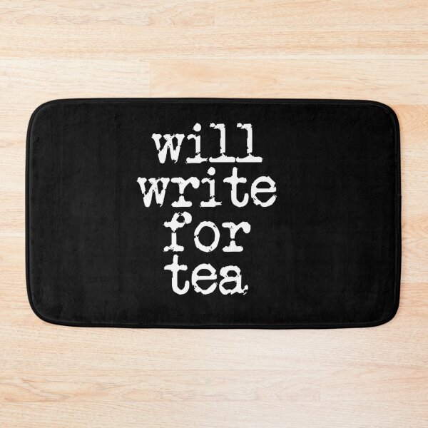 Item preview, will write for tea in white designed and sold by TeaRoseWriter.