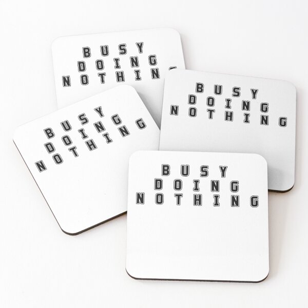 Item preview, Busy doing nothing simple quote designed and sold by Aura-E.