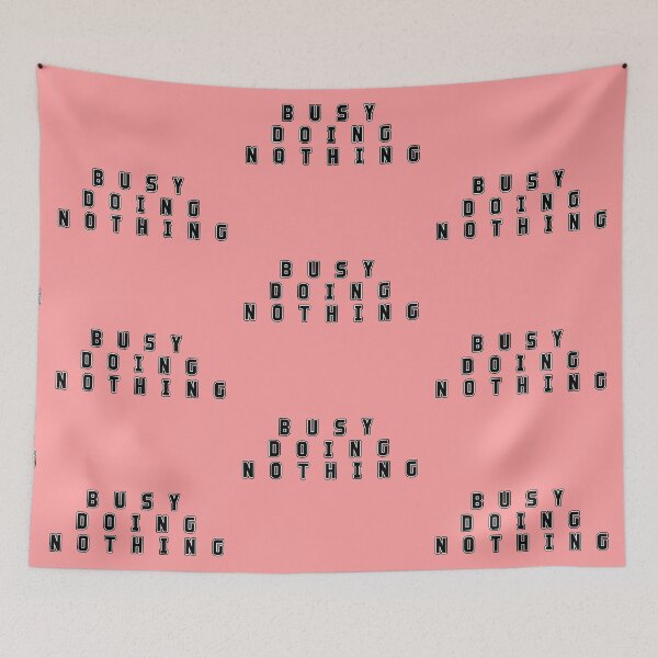 Item preview, Busy doing nothing simple quote designed and sold by Aura-E.