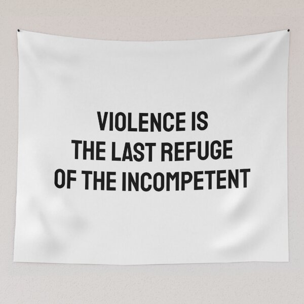 Item preview, Violence is the last refuge of the incompetent designed and sold by Inspirationmotivation.