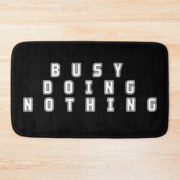 Item preview, Busy doing nothing simple minimal quote designed and sold by Aura-E.