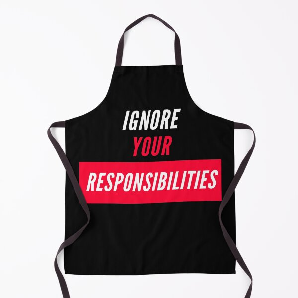 Item preview, Ignore Your Responsibilites designed and sold by Davenport-Art.
