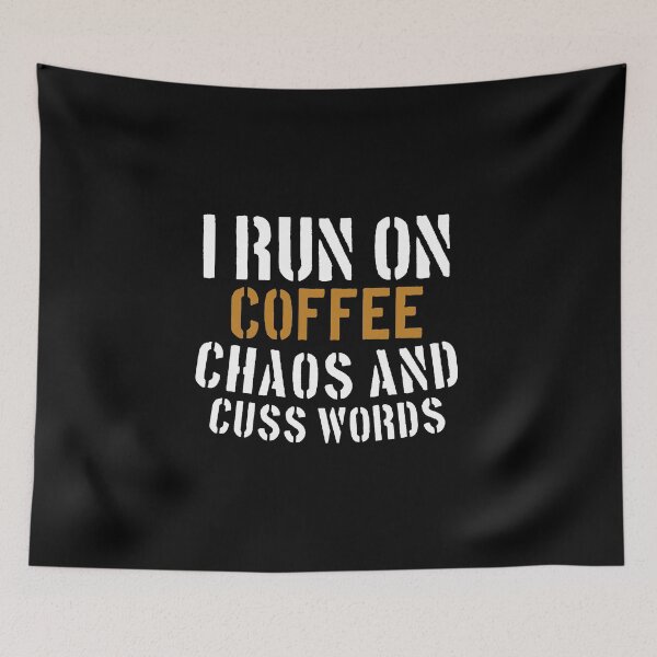 Item preview, I run on coffee chaos and cuss words, sarcasm, funny tshirts,coffee designed and sold by medbouk1.