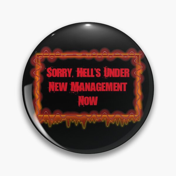 Item preview, Sorry, Hell's Under New Management Now designed and sold by DKABRW.