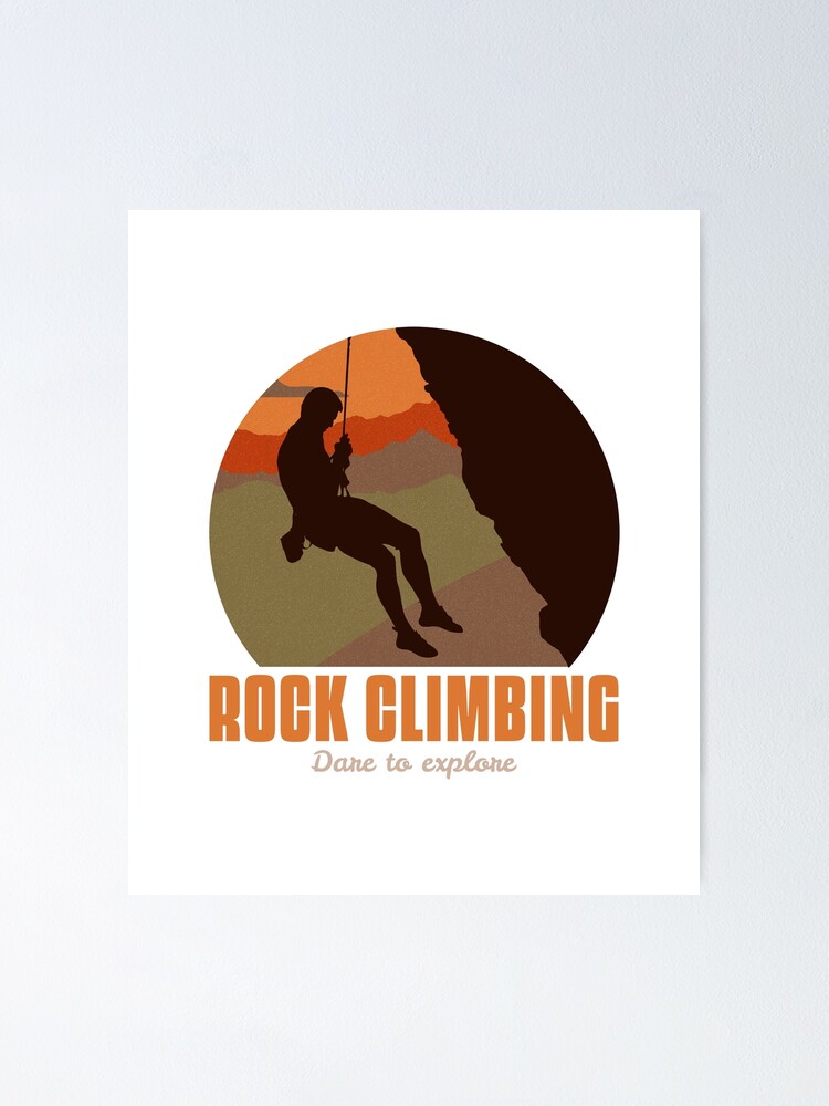 Rock Climbing Dare To Explore Poster