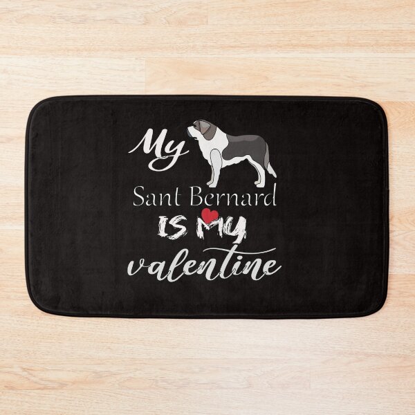 Item preview, My Dog Sant Bernard is My Valentine designed and sold by MORADRIF.