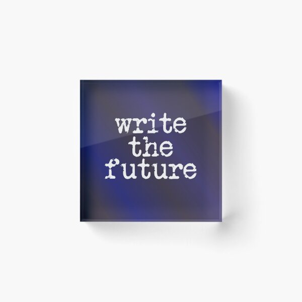Item preview, write the future in white on gradient designed and sold by TeaRoseWriter.