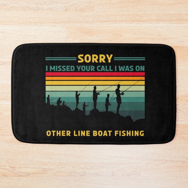 Item preview, Sorry I Missed Your Call I Was On Other Line Boat Fishing designed and sold by be-great.
