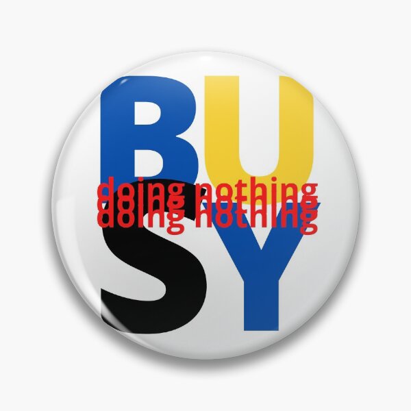 Item preview, Busy Doing Nothing designed and sold by Stewby.