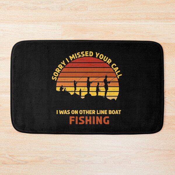 Item preview, Sorry I Missed Your Call I Was On Other Line Boat Fishing designed and sold by be-great.