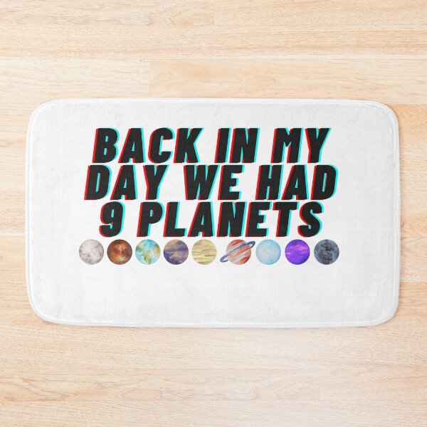 Item preview, back in my day we had 9 planets designed and sold by tali-smith.