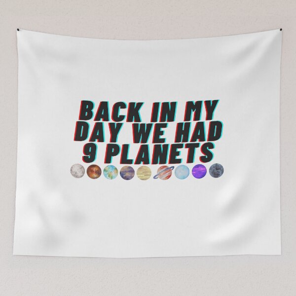 Item preview, back in my day we had 9 planets designed and sold by tali-smith.