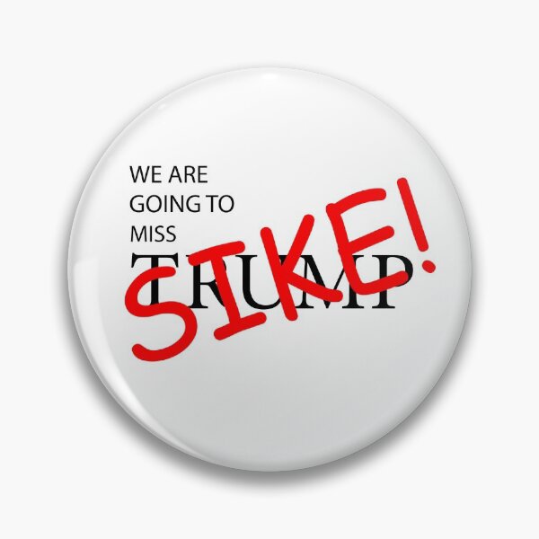 Item preview, WE MISS TRUMP, SIKE! designed and sold by LovelyGames.