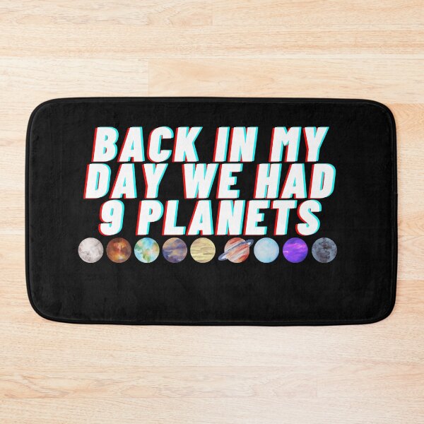 Item preview, back in my day we had 9 planets designed and sold by tali-smith.