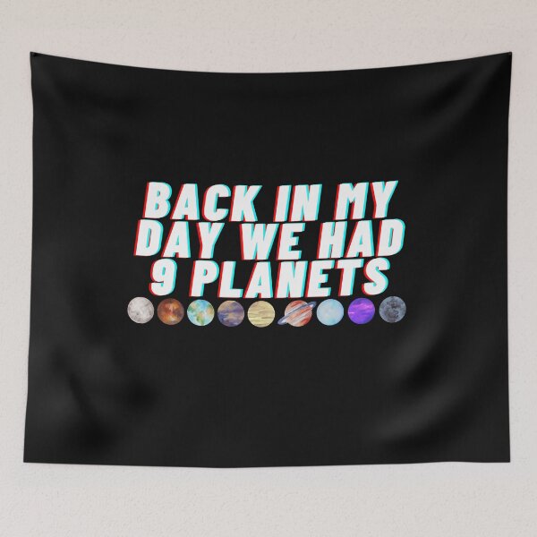 Item preview, back in my day we had 9 planets designed and sold by tali-smith.