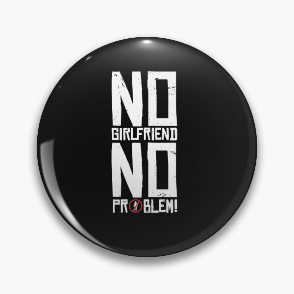 Item preview, No Girlfriend No Problem designed and sold by girlsgetgadgets.