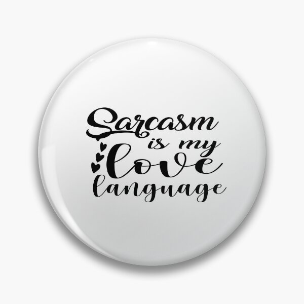 Item preview, Sarcasm is My Love Language designed and sold by yoyodsing15.