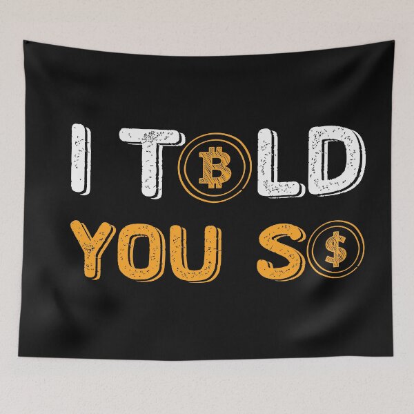 Item preview, bitcoin i told you so designed and sold by akirsaid.