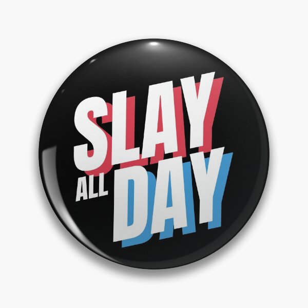 Item preview, Slay Everyday All Day  designed and sold by RONZk.