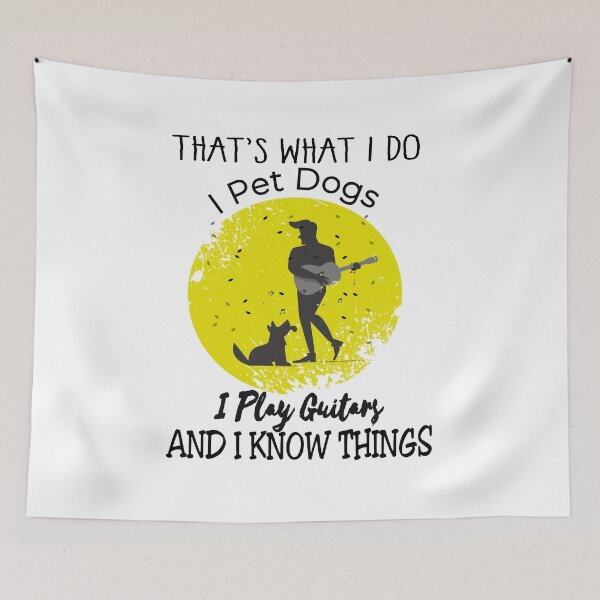 Item preview, i pet dogs i play guitars and know things designed and sold by supercoool.