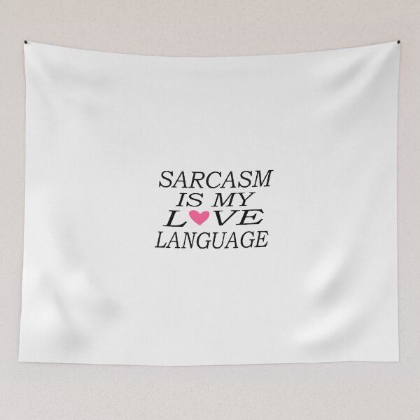 Item preview, Sarcasm is My Love Language designed and sold by yoyodsing15.