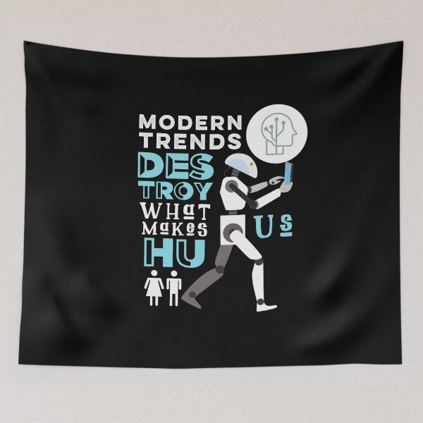 Item preview, Modern Trends Destroy What Makes Us Human designed and sold by T-mess.