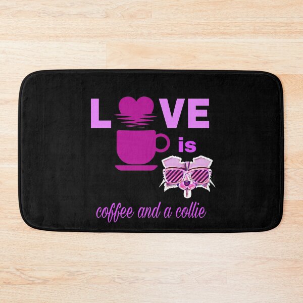Item preview, love is coffee and a collie.  designed and sold by doctors-apparel.