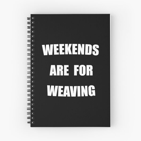 Item preview, Weekends Are For Weaving Funny designed and sold by Mustard Prophet.