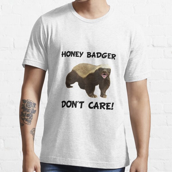 Honey Badger Don't Care Essential T-Shirt