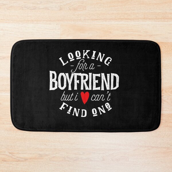 Item preview, Looking For A Boyfriend, But I Can`t Find One. designed and sold by T-mess.