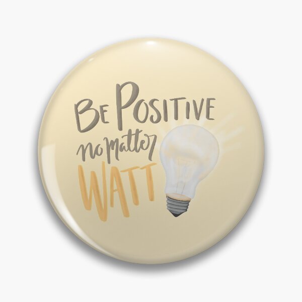 Item preview, Be Positive no matter WATT designed and sold by Aminah Eleonora.