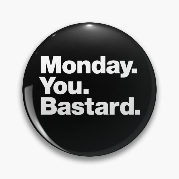 Item preview, Monday. You. Bastard. designed and sold by chestify.