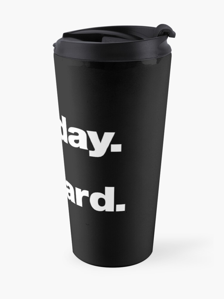 Alternate view of Monday. You. Bastard. Travel Coffee Mug