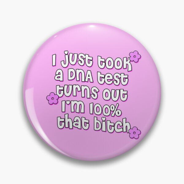 Item preview, ~ i took a dna test turns out i'm 100% bitch ~ designed and sold by grapehateswine.